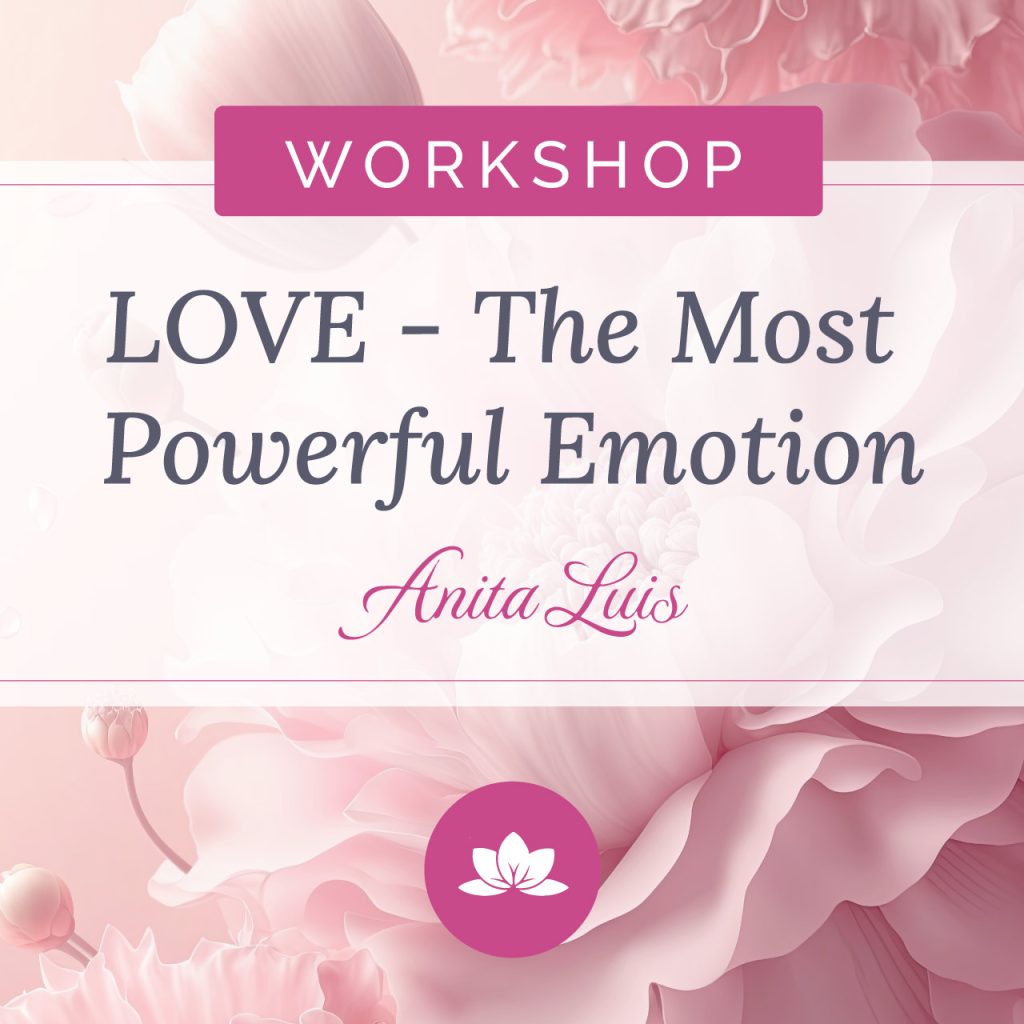 LOVE - The Most Powerful Emotion Workshop - Anita Luis